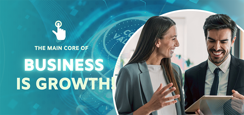 The Main Core of Business is Growth!